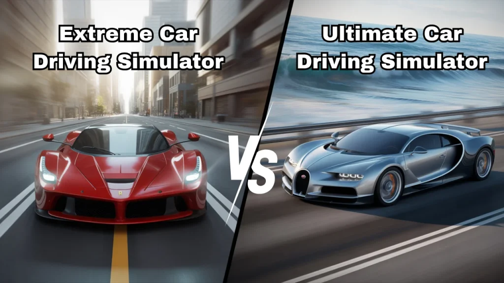 Extreme Car Driving Simulator VS Ultimate Car Driving Simulator
